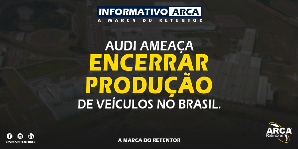 Audi ameaça encerrar produção de veículos no Brasil. Saiba o motivo!