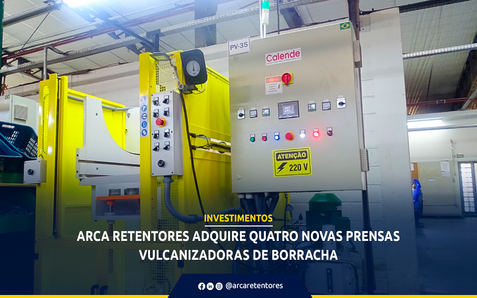 INVESTIMENTOS: ARCA Retentores adquire quatro novas prensas vulcanizadoras de borracha