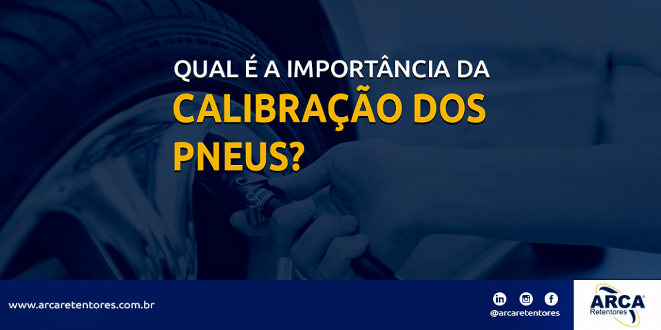 Qual é a importância da calibração dos pneus?